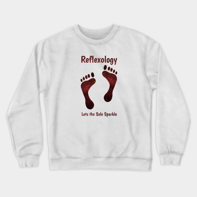 Reflexology Lets the Sole Sparkle Crewneck Sweatshirt by Balanceandharmonyforreflexologists